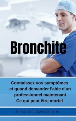 Bronchite Connaissez vos sympt�mes et quand demander l'aide d'un professionnel maintenant Ce qui peut �tre mortel