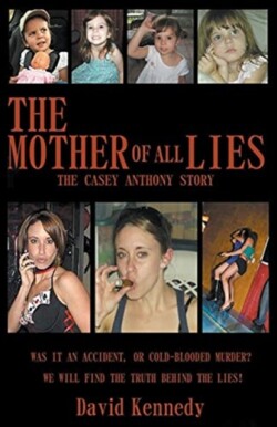 Mother of all Lies The Casey Anthony Story