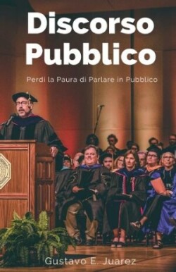 Discorso Pubblico Perdi la Paura di Parlare in Pubblico