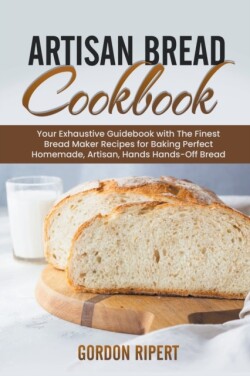 Artisan Bread Cookbook