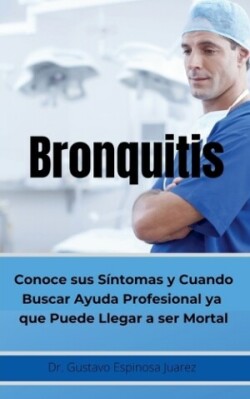 Bronquitis Conoce sus s�ntomas y cuando buscar ayuda profesional ya que puede llegar a ser Mortal