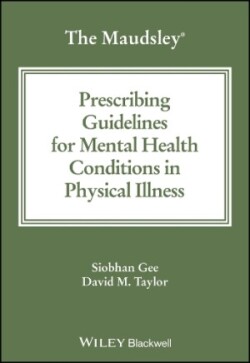 Maudsley Prescribing Guidelines for Mental Health Conditions in Physical Illness