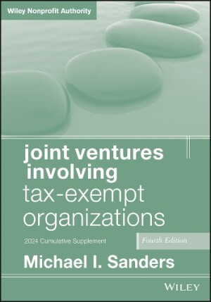 Joint Ventures Involving Tax-Exempt Organizations, 2024 Supplement