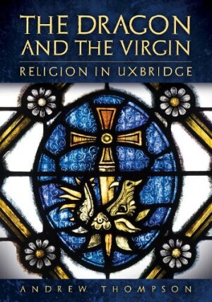 Dragon and the Virgin: Religion in Uxbridge