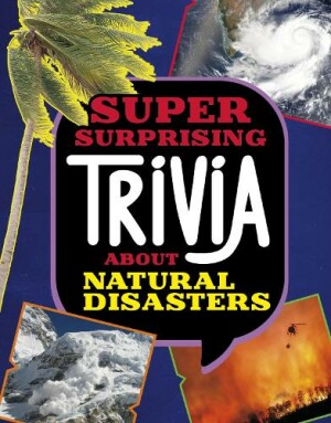 Super Surprising Trivia About Natural Disasters