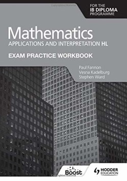 Exam Practice Workbook for Mathematics for the IB Diploma: Applications and interpretation HL