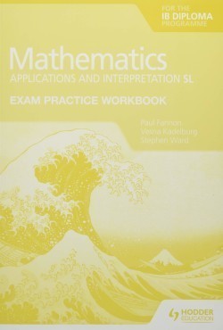 Exam Practice Workbook for Mathematics for the IB Diploma: Applications and interpretation SL