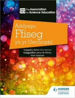 Addysgu Ffiseg yn yr Uwchradd (Teaching Secondary Physics 3rd Edition Welsh Language edition)