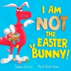 I Am Not the Easter Bunny!