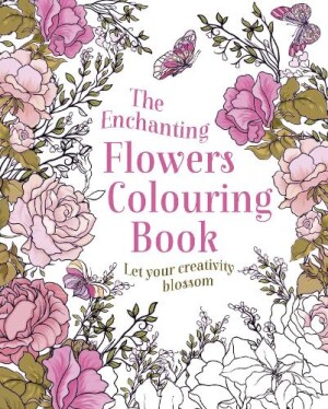 Enchanting Flowers Colouring Book