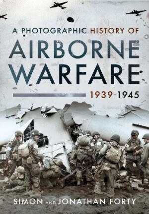 Photographic History of Airborne Warfare, 1939 1945