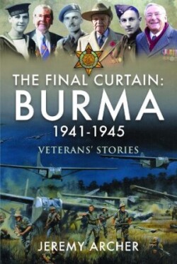 Final Curtain: Burma 1941-1945