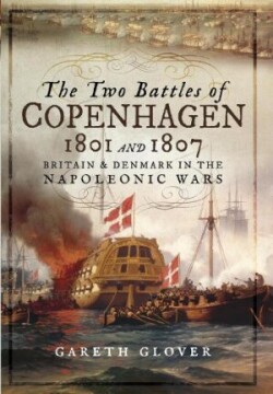 Two Battles of Copenhagen 1801 and 1807