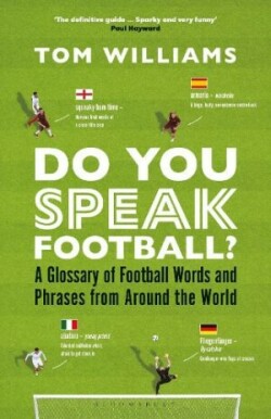 Do You Speak Football? A Glossary of Football Words and Phrases from Around the World