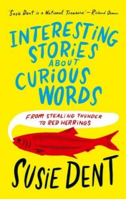 Interesting Stories about Curious Words From Stealing Thunder to Red Herrings