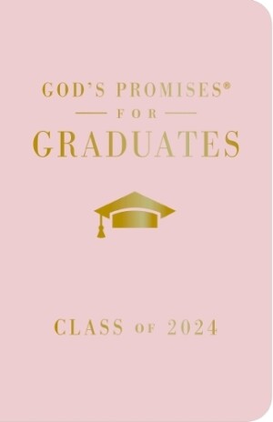 God's Promises for Graduates: Class of 2024 - Pink NKJV