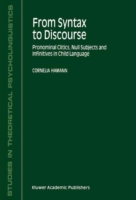 From Syntax to Discourse Pronominal Clitics, Null Subjects and Infinitives in Child Language