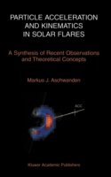 Particle Acceleration and Kinematics in Solar Flares