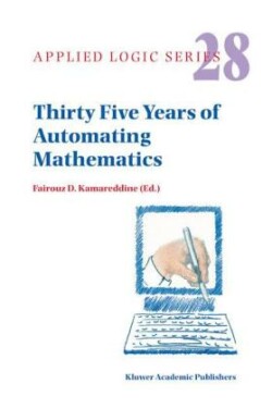 Thirty Five Years of Automating Mathematics