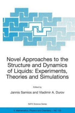 Novel Approaches to the Structure and Dynamics of Liquids: Experiments, Theories and Simulations