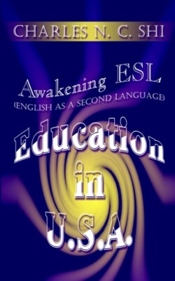 Awakening ESL (English as a Second Language) Education in U.S.A.