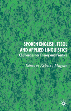 Spoken English, TESOL and Applied Linguistics Challenges for Theory and Practice
