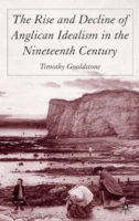 Rise and Decline of Anglican Idealism in the Nineteenth Century