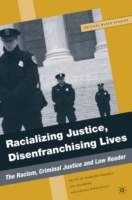 Racializing Justice, Disenfranchising Lives