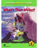 Macmillan Children's Readers 4 What's That Noise?