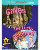 Macmillan Children's Readers 6 Caves / The Lucky Accident