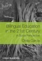 Bilingual Education in the 21st Century A Global Perspective