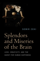 Splendors and Miseries of the Brain