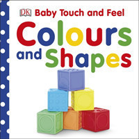 Baby Touch and Feel Colours and Shapes