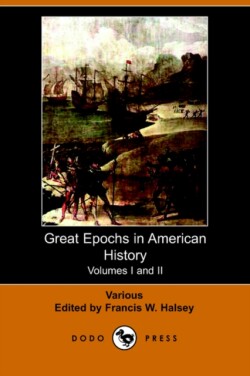 Great Epochs in American History. Volumes I and II