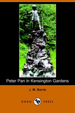 Peter Pan in Kensington Gardens (Dodo Press)