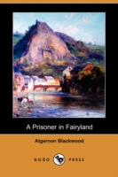 Prisoner in Fairyland (Dodo Press)