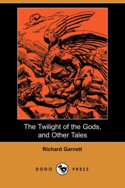Twilight of the Gods, and Other Tales (Dodo Press)