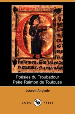 Poesies Du Troubadour Peire Raimon de Toulouse (Dodo Press)