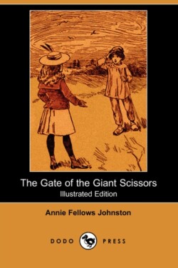 Gate of the Giant Scissors (Illustrated Edition) (Dodo Press)