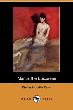 Marius the Epicurean (Dodo Press)