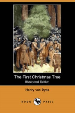 First Christmas Tree (Illustrated Edition) (Dodo Press)