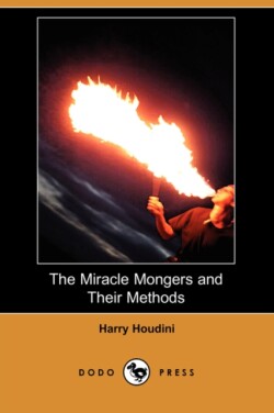 Miracle Mongers and Their Methods (Dodo Press)