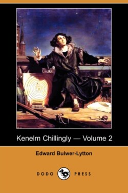 Kenelm Chillingly - Volume 2 (Dodo Press)