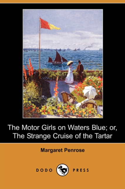 Motor Girls on Waters Blue; Or, the Strange Cruise of the Tartar (Dodo Press)