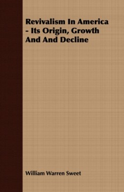 Revivalism and Social Reform - American Protestantism on the Eve of the Civil War