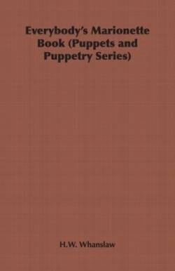 Everybody's Marionette Book (Puppets and Puppetry Series)