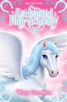 Enchanted Pony Academy - #2 Wings That Shine