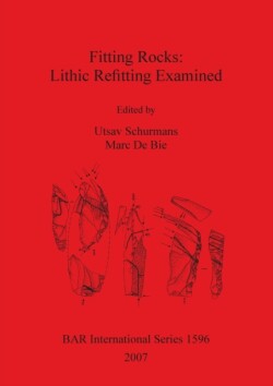 Fitting Rocks: Lithic Refitting Examined
