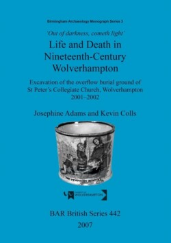 Out of Darkness, Cometh Light': Life and Death in Nineteenth-Century Wolverhampton