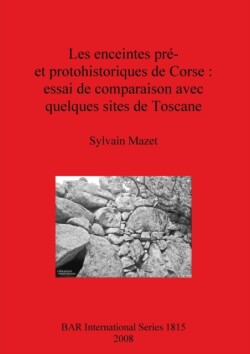 enceintes pré- et protohistoriques de Corse : essai de comparaison avec quelques sites de Toscane